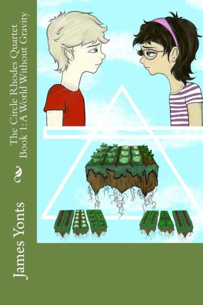 The Circle Rhodes Quartet Book 1: A World Without Gravity