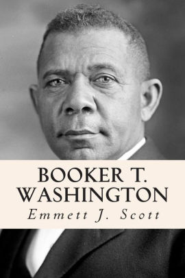 Booker T. Washington by Emmett J. Scott, Paperback | Barnes & Noble®