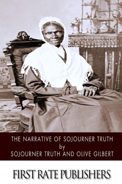 The Narrative of Sojourner Truth by Olive Gilbert, Sojourner Truth ...