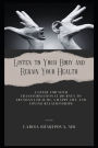 Listen to Your Body and Regain Your Health: A Guide for Your Transformational Journey to Abundant Health, a Happy Life and Loving Relationships