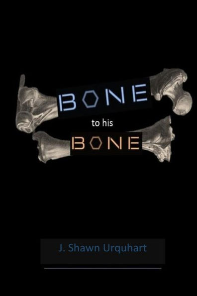 Bone To His Bone