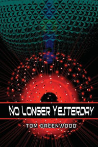 Title: No Longer Yesterday, Author: Tom Greenwood