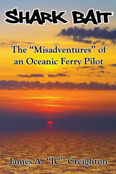 Shark Bait: The "Misadventures" of an Oceanic Ferry Pilot