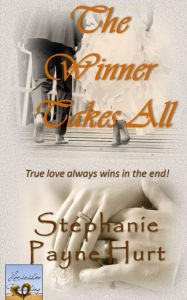 Title: The Winner Takes All, Author: Stephanie Payne Hurt