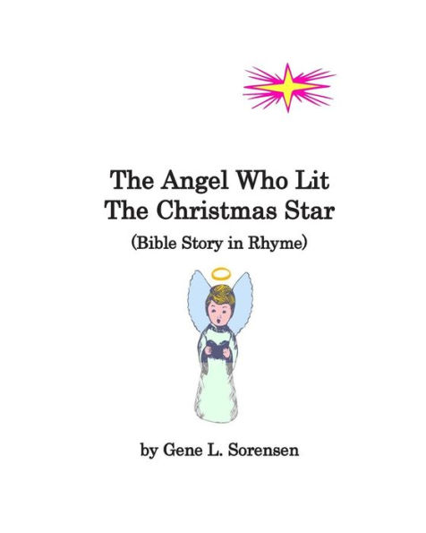 The Angel Who Lit The Christmas Star: Bible Stories in Rhyme
