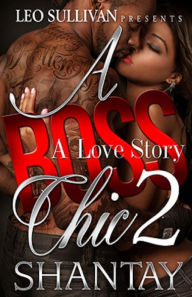 Title: A Boss Chic: A Love Story 2, Author: Shantay