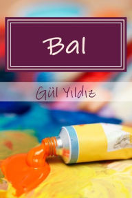 Title: Bal: Soyut Hikayeler, Author: Gul Yildiz