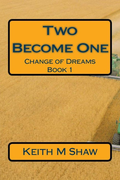 Change of Dreams book 1: Two Become One: Two Become One