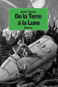 Title: De la Terre a la Lune, Author: Jules Verne