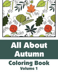 Title: All About Autumn Coloring Book (Volume 1), Author: H R Wallace Publishing