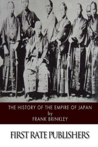 Title: The History of the Empire of Japan, Author: Frank Brinkley