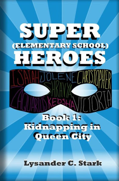Super (Elementary School) Heroes: Kidnapping in Queen City