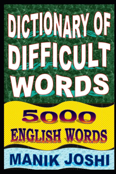 Dictionary of Difficult Words: 5000 English Words