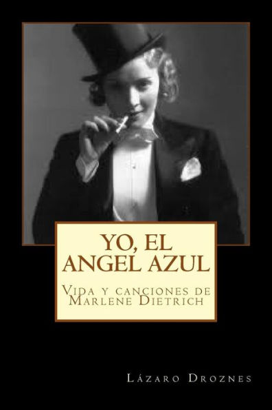 Yo, el Angel Azul: Vida y canciones de Marlene Dietrich