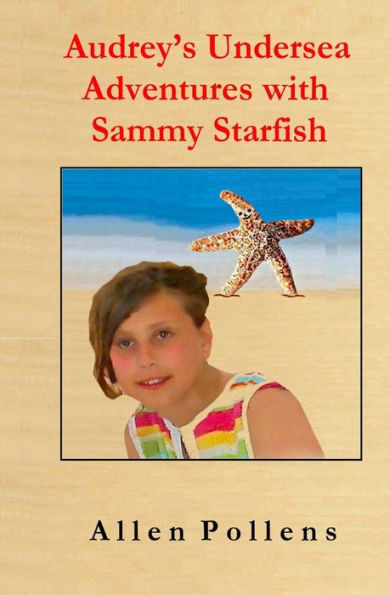 Audrey's Undersea Adventures with Sammy Starfish