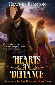 Title: Hearts in Defiance: Romance in the Rockies Book 2, Author: Heather Blanton