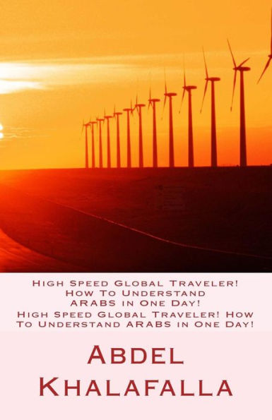 High Speed Global Traveler! How To Understand ARABS in One Day!