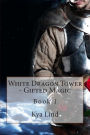 White Dragon Tower - Gifted Magic: Book 1
