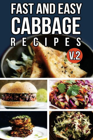 Fast And Easy Cabbage Recipes V. 2