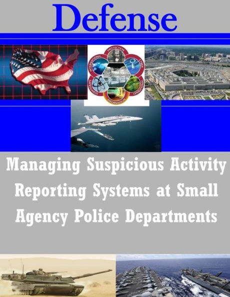 Managing Suspicious Activity Reporting Systems at Small Agency Police Departments