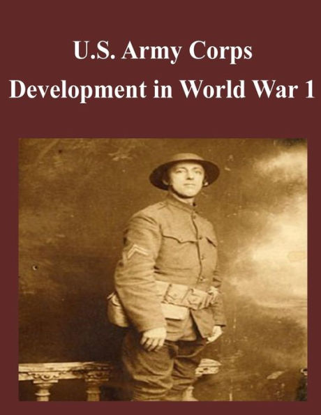 U.S. Army Corps Development in World War 1