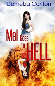 Title: Mel Goes To Hell, Author: Demelza Carlton