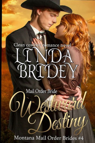 Mail Order Bride: Westward Destiny: A Clean Historical Mail Order Bride Romance Novel