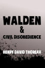 Walden, and Civil Disobedience: Original & Unabridged