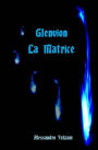 Glenvion: la matrice -volume 1-