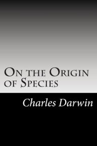 Title: On the Origin of Species: (Charles Darwin Classics Collection), Author: Charles Darwin