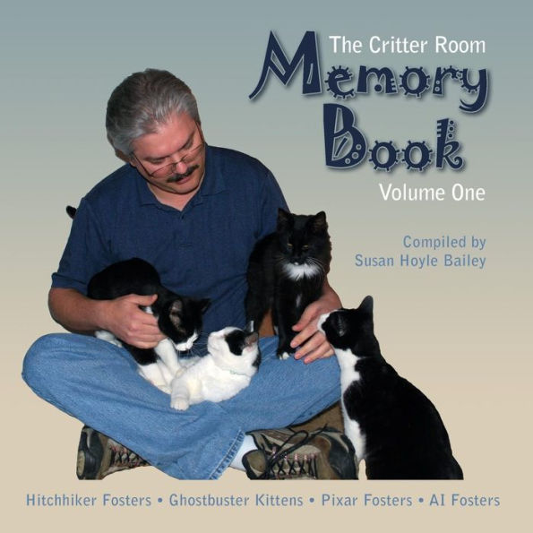 The Critter Room Memory Book Volume One: Hitchhiker Fosters Ghostbuster Kittens Pixar Fosters AI Fosters