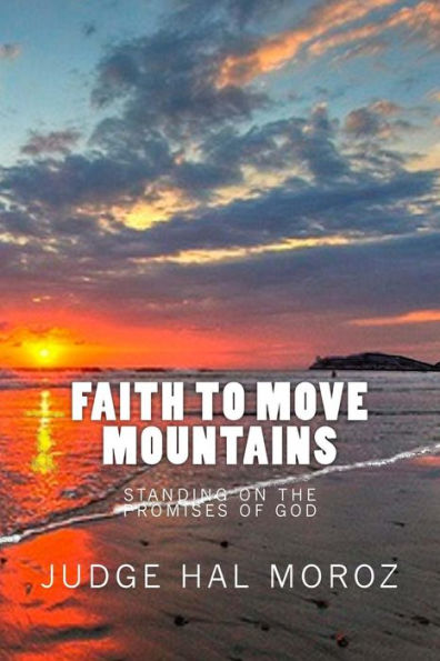 Faith to Move Mountains: Standing on the Promises of God