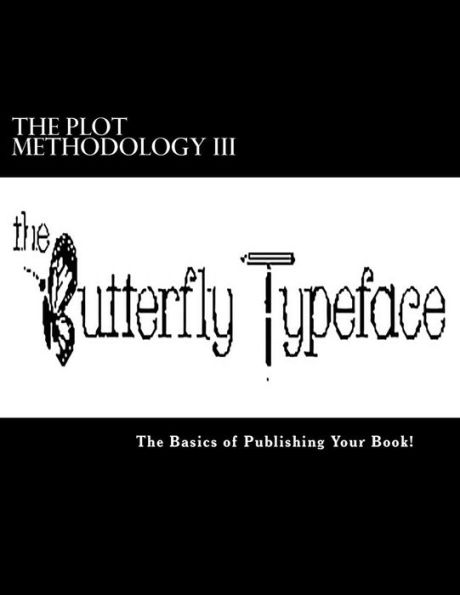 The PLOT Methodology III: The Basics of Publishing and Promoting Your Book!