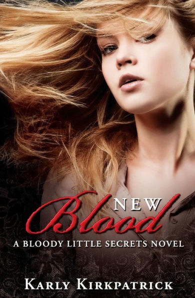 New Blood: A Bloody Little Secrets Novel