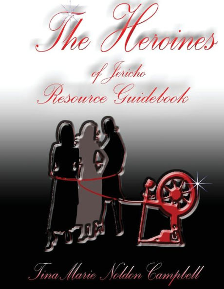 The Heroines of Jericho Resource Guidebook: The Heroines of Jericho Resource Guidebook