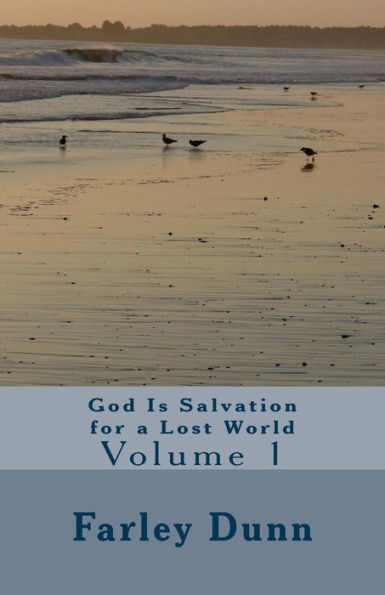 God Is Salvation for a Lost World, Vol. 1: Volume 1