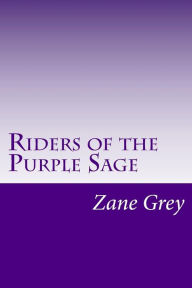 Riders of the Purple Sage: (Zane Grey Classics Collection)