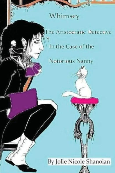 Whimsey the Aristocratic Detective Case of Notorious Nanny