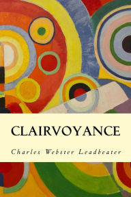 Title: Clairvoyance, Author: Charles Webster Leadbeater