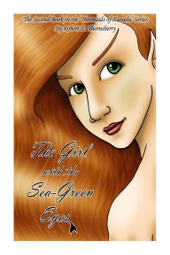 Title: The Girl with the Sea-Green Eyes: The Second Book in the 'Mermaids of Xanadu' Series, Author: Ashleigh Webb