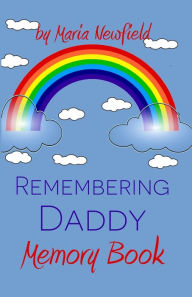 Title: Remembering Daddy: A Memory Book, Author: Maria Newfield