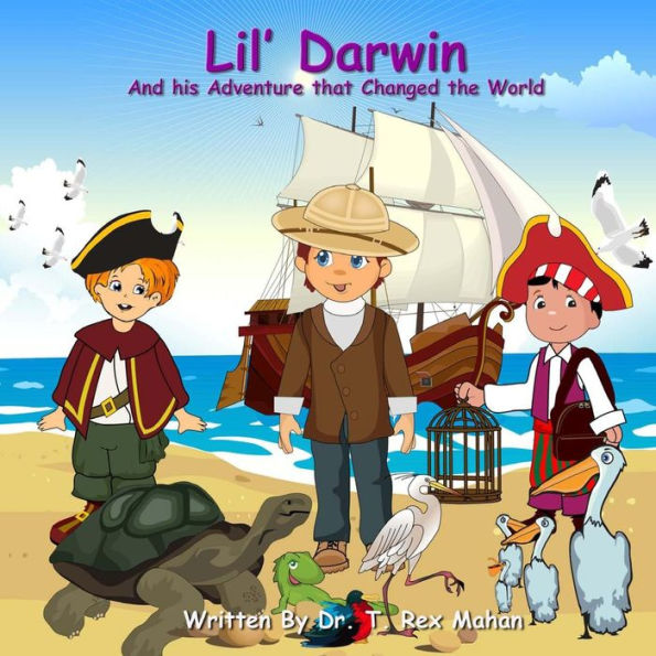 Lil' Darwin: And his Adventure that Changed the World