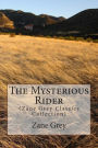 The Mysterious Rider: (Zane Grey Classics Collection)