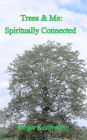 Trees & Me: Spiritually Connected