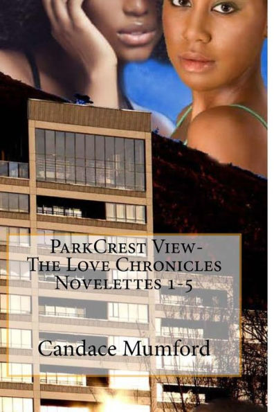 ParkCrest View- The Love Chronicles Novelettes 1-5