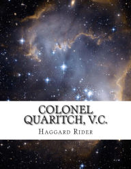 Title: Colonel Quaritch, V.C., Author: H. Rider Haggard