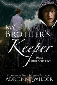 Title: My Brother's Keeper Book Two: Rule Four and Five, Author: Adrienne Wilder