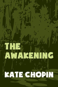 Title: The Awakening: Original and Unabridged, Author: Kate Chopin