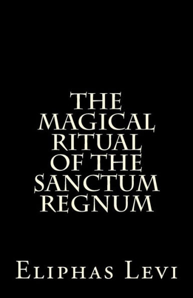 the Magical Ritual of Sanctum Regnum: Interpreted by Tarot Trumps