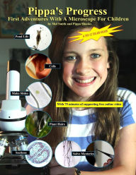 Title: Pippa's Progress. First Adventures With A Microscope For Children, Author: Mol Smith